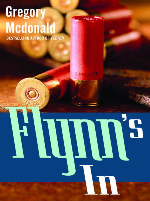Title details for Flynn's In by Gregory Mcdonald - Available